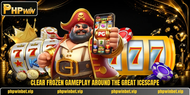 Clear frozen gameplay around The Great Icescape Clear frozen gameplay around The Great Icescape
