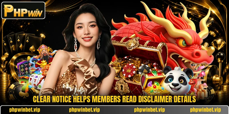 Clear notice helps members read disclaimer details