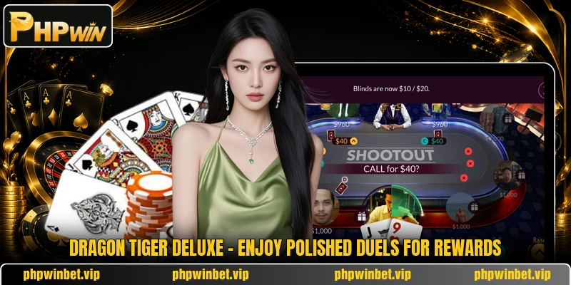 Dragon Tiger Deluxe - Enjoy Polished Duels For Rewards