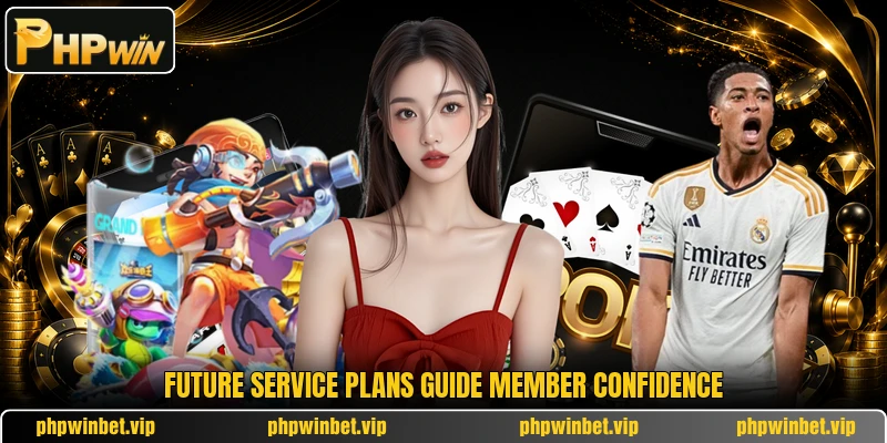 Future service plans guide member confidence