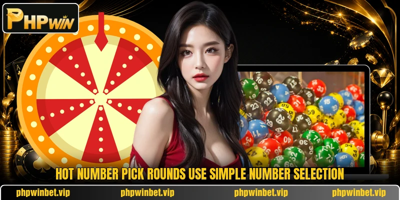 Hot Number Pick rounds use simple number selection Hot Number Pick rounds use simple number selection