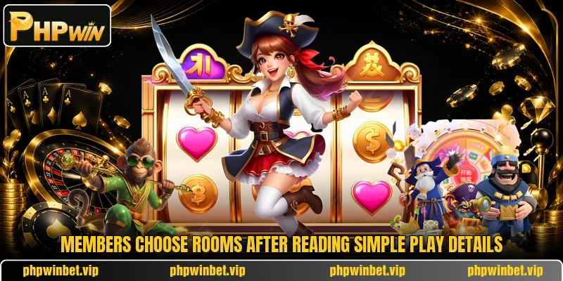 Members choose rooms after reading simple play details Members choose rooms after reading simple play details