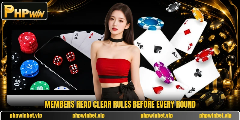 Members read clear rules before every round Members read clear rules before every round
