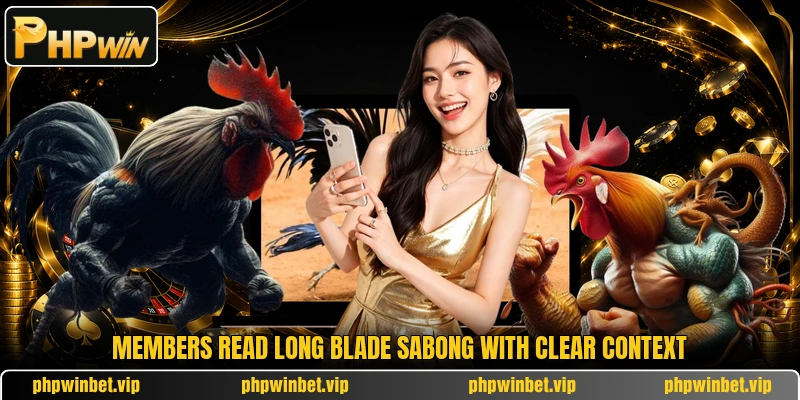 Members read Long Blade Sabong with clear context Members read Long Blade Sabong with clear context