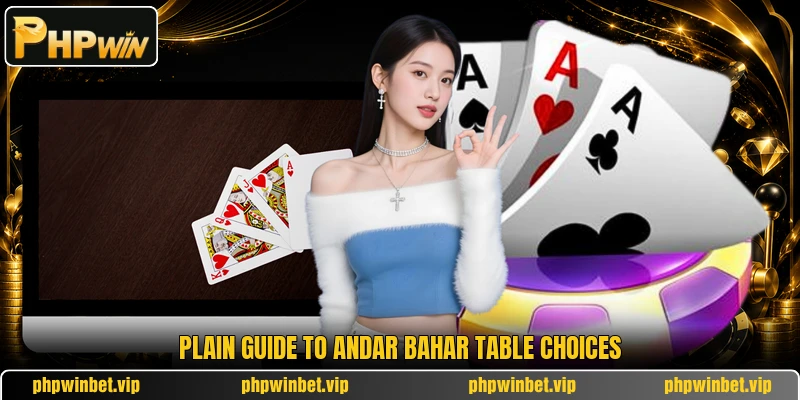 Plain guide to Andar Bahar table choices Plain guide to Andar Bahar table choices