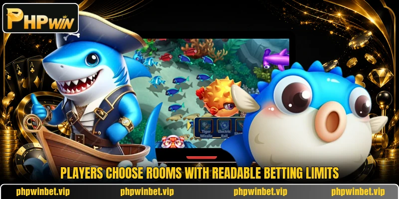 Players choose rooms with readable betting limits Players choose rooms with readable betting limits