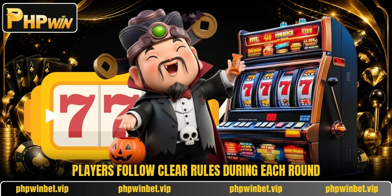 Players follow clear rules during each round Players follow clear rules during each round