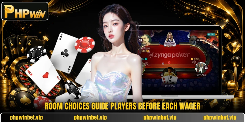Room choices guide players before each wager Room choices guide players before each wager