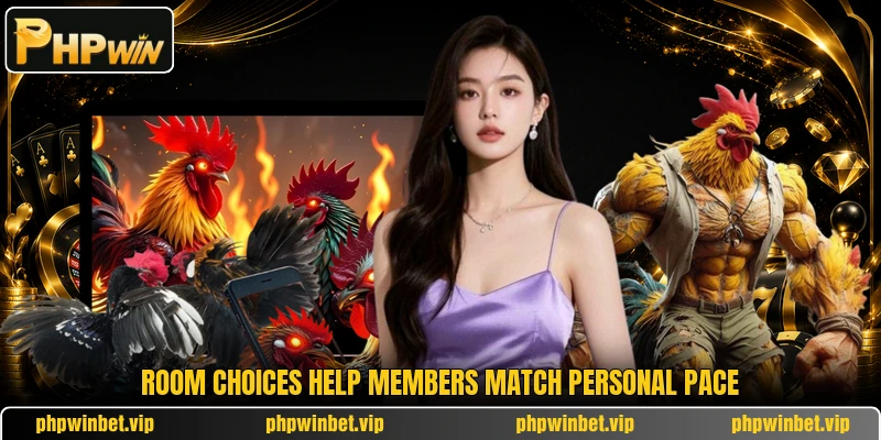 Room choices help members match personal pace Room choices help members match personal pace