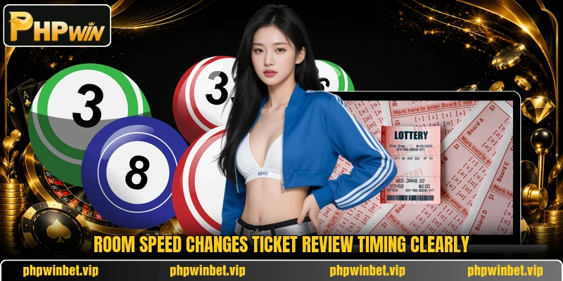 Room speed changes ticket review timing clearly Room speed changes ticket review timing clearly