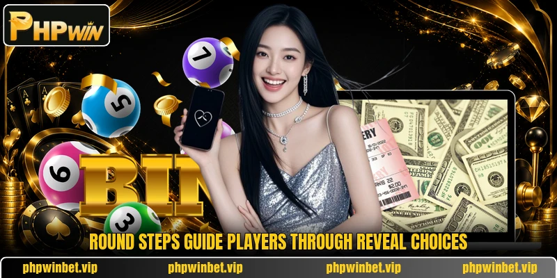 Round steps guide players through reveal choices