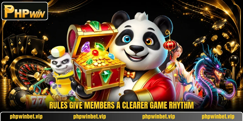 Rules give members a clearer game rhythm Rules give members a clearer game rhythm