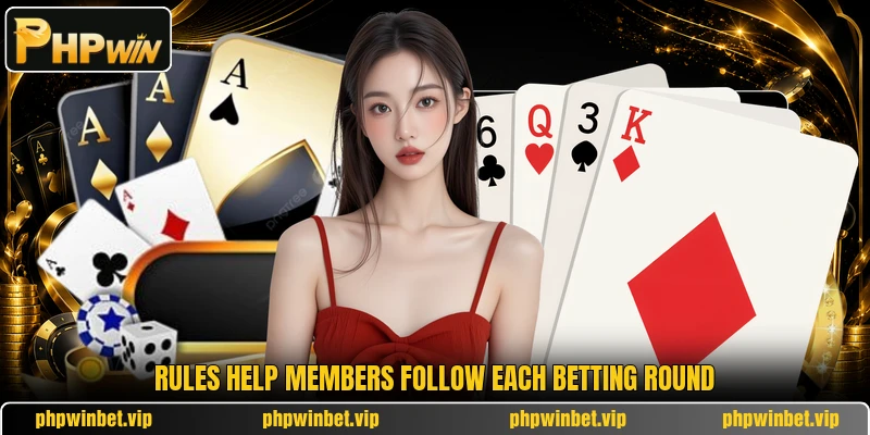 Rules help members follow each betting round Rules help members follow each betting round