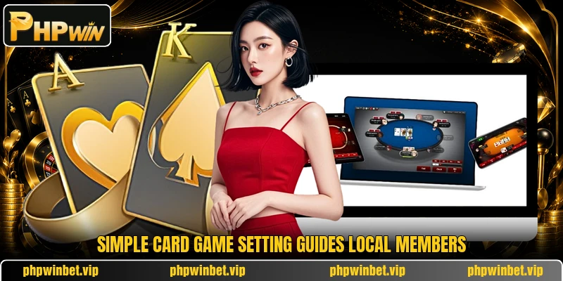 Simple card game setting guides local members Simple card game setting guides local members