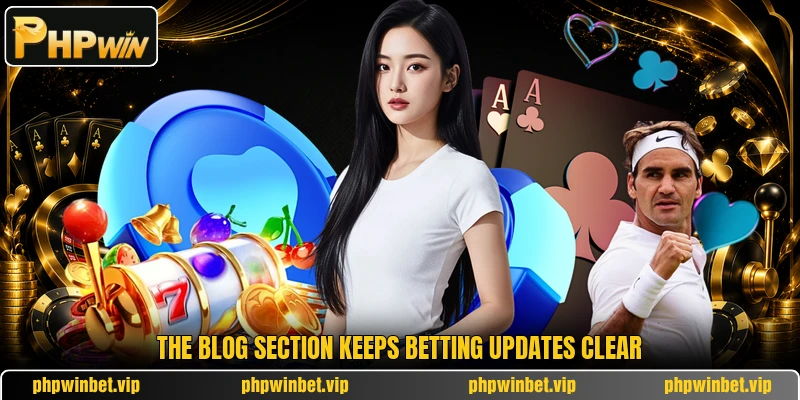 The blog section keeps betting updates clear